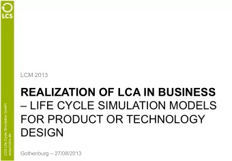 REALIZATION OF LCA IN BUSINESS   LIFE CYCLE SIMULATION MODELS  LCS Life Cycle Simulation GmbH