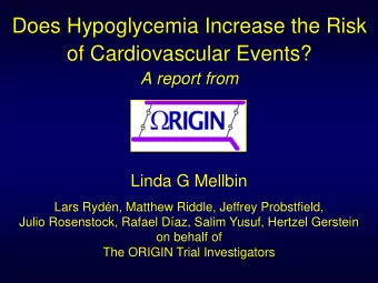 Does Hypoglycemia Increase the Risk  of Cardiovascular Events?  A report from  Linda G Mellbin