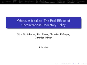 Whatever it takes: The Real Effects of  Unconventional Monetary Policy  Viral V. Acharya, Tim