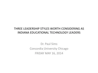 INDIANA EDUCATIONAL TECHNOLOGY LEADERS  Dr. Paul Sims  Concordia University Chicago  FRIDAY MAY 16,
