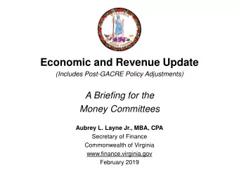 Economic and Revenue Update  (Includes Post-GACRE Policy Adjustments)  A Briefing for the  Money