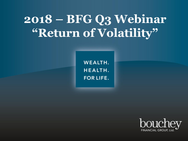 2018 bfg q3 webinar