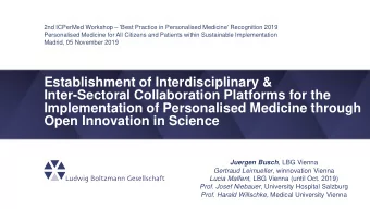 Implementation of Personalised Medicine through  Open Innovation in Science Juergen Busch , LBG