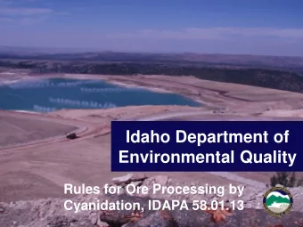 Idaho Department of  Environmental Quality  Rules for Ore Processing by  Cyanidation, IDAPA