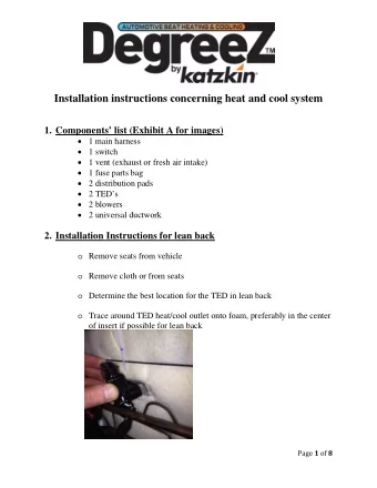 1. Components list (Exhibit A for images)  1 main harness  1 switch  1 vent (exhaust or