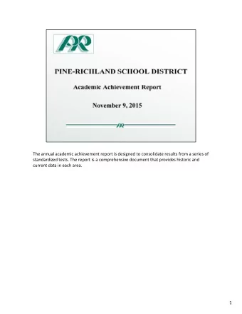 The annual academic achievement report is designed to consolidate results from a series of