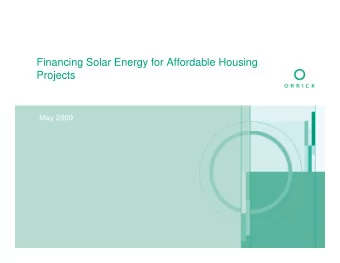 Financing Solar Energy for Affordable Housing  Projects  May 2009  Overview  Photovoltaic