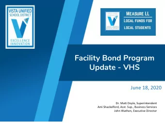 Facility Bond Program  Update - VHS  June 18, 2020  Dr. Matt Doyle, Superintendent  Ami