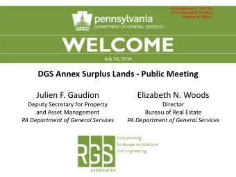 DGS Annex Surplus Lands - Public Meeting  Julien F. Gaudion  Elizabeth N. Woods  Deputy Secretary