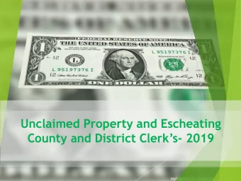 Unclaimed Property and Escheating  County and District Clerks- 2019  State Comptroller Website