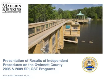 Presentation of Results of Independent  Procedures on the Gwinnett County  2005 &amp; 2009 SPLOST