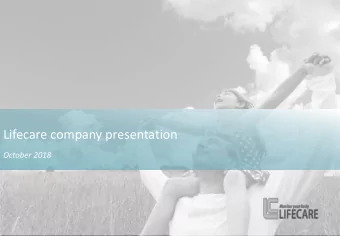 Lifecare company presentation  October 2018 Disclaimer  Important notice The information in this