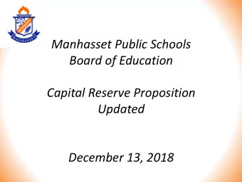 Manhasset Public Schools  Board of Education  Capital Reserve Proposition  Updated  December 13,