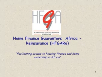 Home Finance Guarantors  Africa -  Reinsurance (HFGARe)  Facilitating access to housing finance