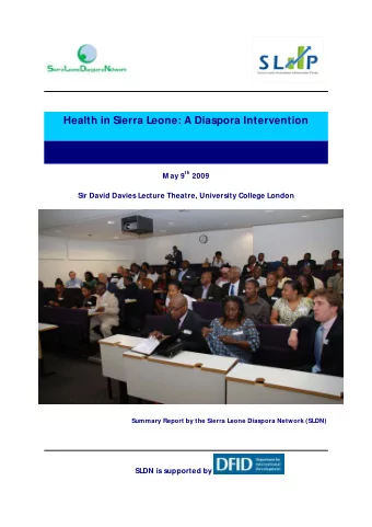Health in Sierra Leone: A Diaspora Intervention  M eeting Summary Report th 2009  M ay 9  Sir David