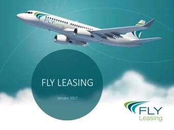 FLY LEASING  Ja  January 2017  DISCLAIMER  Forward-Lookin  ing St  Statements This presentation