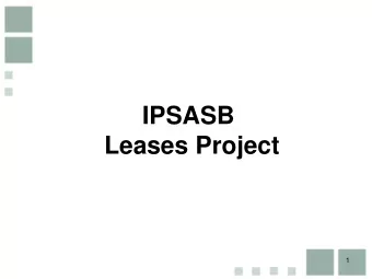 IPSASB  Leases Project  1  Development of ED 64  Leases project is convergence project with IFRS