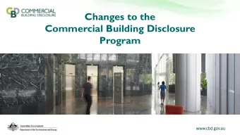 Changes to the  Commercial Building Disclosure  Program  www.cb  .cbd.gov.a  .au  On 1 July 2017,