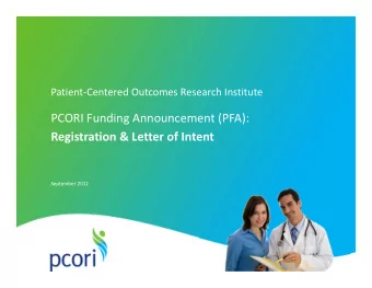 PCORI Funding Announcement (PFA):  Registration &amp; Letter of Intent  September 2012  1