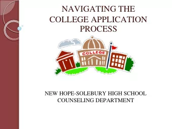 PROCESS  NEW HOPE-SOLEBURY HIGH SCHOOL  COUNSELING DEPARTMENT  Where Do We Begin?  Identify