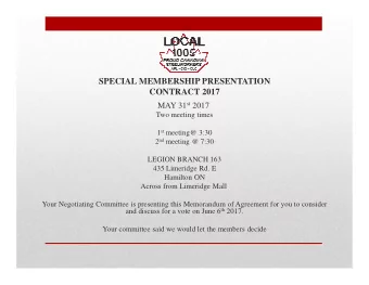 SPECIAL MEMBERSHIP PRESENTATION  CONTRACT 2017 MAY 31 st 2017  Two meeting times 1 st meeting@ 3:30