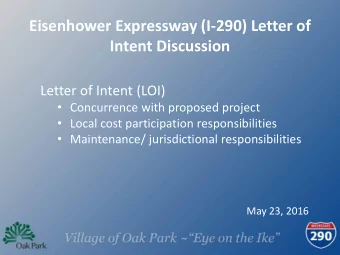 Eisenhower Expressway (I-290) Letter of  Intent Discussion  Letter of Intent (LOI)  Concurrence