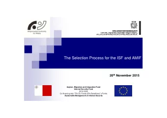 The Selection Process for the ISF and AMIF  The Selection Process for the ISF and AMIF 20 th