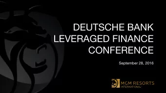 DEUTSCHE BANK  LEVERAGED FINANCE  CONFERENCE  September 28, 2016  Dan DArrigo EVP &amp; Chief