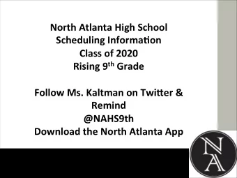 North  Atlanta  High  School    Scheduling  Informa6on    Class  of  2020