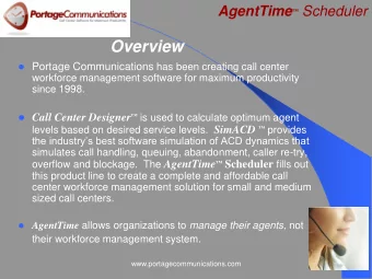 Overview  Portage Communications has been creating call center  workforce management software