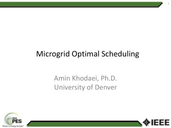 Microgrid Optimal Scheduling  Amin Khodaei, Ph.D.  University of Denver  Microgrid Definition