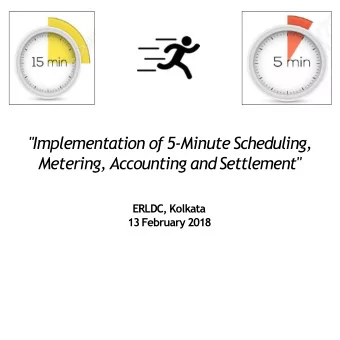 &quot;Implementation of 5-Minute Scheduling, Metering, Accounting and Settlement&quot; ERLDC,