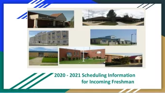 2020 - 2021 Scheduling Information  for Incoming Freshman  Welcome  Graduating Class of 2024