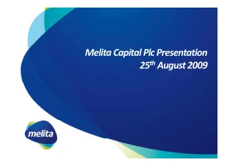 Melita Capital Plc Presentation 25 th August2009 25 th August 2009  IntroductionsPanel