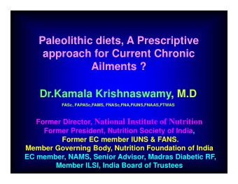 Paleolithic diets, A Prescriptive  approach for Current Chronic  Ailments ?  Dr.Kamala