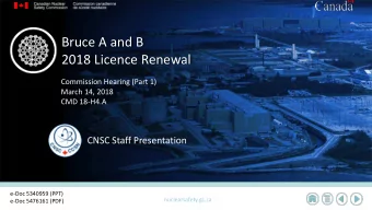 Bruce A and B  2018 Licence Renewal  Commission Hearing (Part 1)  March 14, 2018  CMD 18-H4.A  CNSC