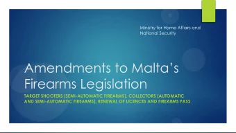 Amendments to Maltas  Firearms Legislation  TARGET SHOOTERS (SEMI-AUTOMATIC FIREARMS),