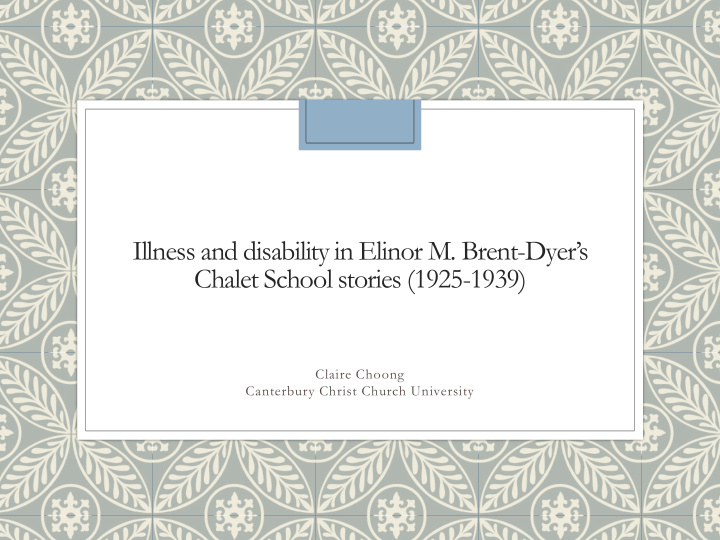 illness and disability in elinor m brent dyer s chalet