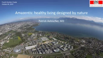 Amazentis: healthy living designed by nature  Patrick Aebischer, MD  04.10.2018  Combating Aging by
