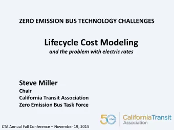 Lifecycle Cost Modeling  and the problem with electric rates  Steve Miller  Chair  California