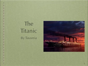 The  Titanic  By Tavorria  1  Why was  the titanic a  disaster  Cause the lifeboats rivets  Effect