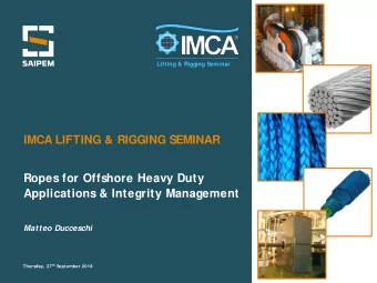 IMCA LIFTING &amp; RIGGING SEMINAR  Ropes for Offshore Heavy Duty  Applications &amp; Integrity