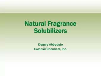 Natural  Natural Fragrance  ragrance  Solubiliz  Solubilizer  ers  Dennis Abbeduto  Colonial