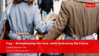 Tryg  Strengthening the Core, while Embracing the Future  Capital Markets Day  London, 20