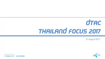Dt  Dtac  ac  Th  Thai  aila  land foc  nd focus  us 2017  2017  31 August 2017  Investor Relations