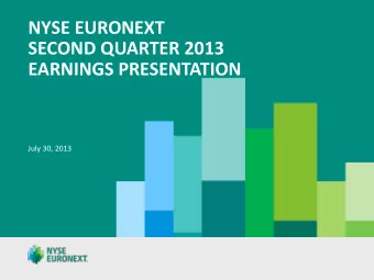 SECOND QUARTER 2013  EARNINGS PRESENTATION  July 30, 2013  LEGAL DISCLAIMERS Non-GAAP Financial