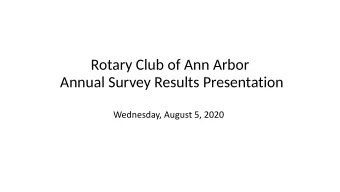Rotary Club of Ann Arbor  Annual Survey Results Presentation  Wednesday, August 5, 2020  Overall