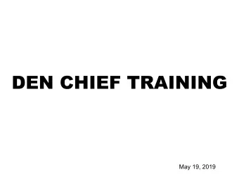 DEN CHIEF TRAINING  May 19, 2019  Scout Oath and Scout Law The Cub Scout Motto- Do Your Best The