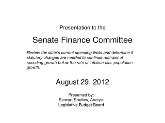 Senate Finance Committee  Review the state's current spending limits and determine if  statutory