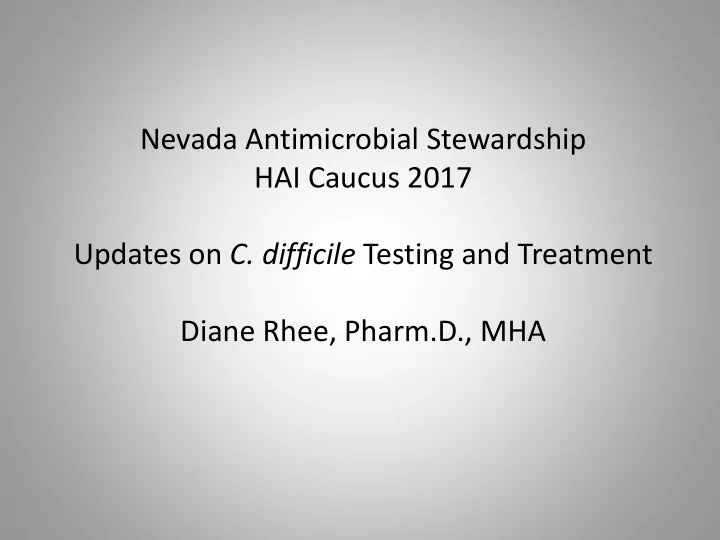 nevada antimicrobial stewardship hai caucus 2017 updates